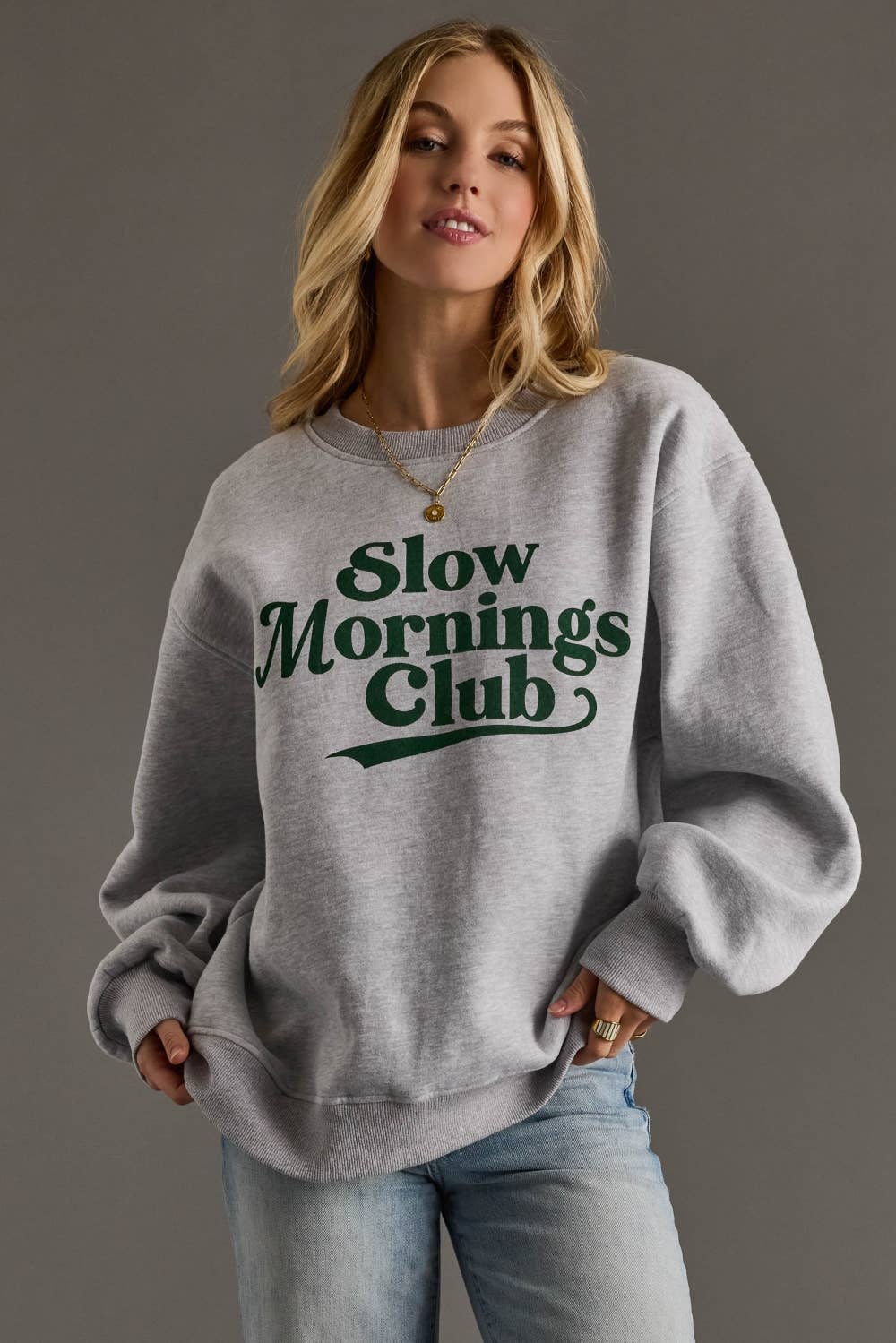 Slow Mornings Sweatshirt                   $45