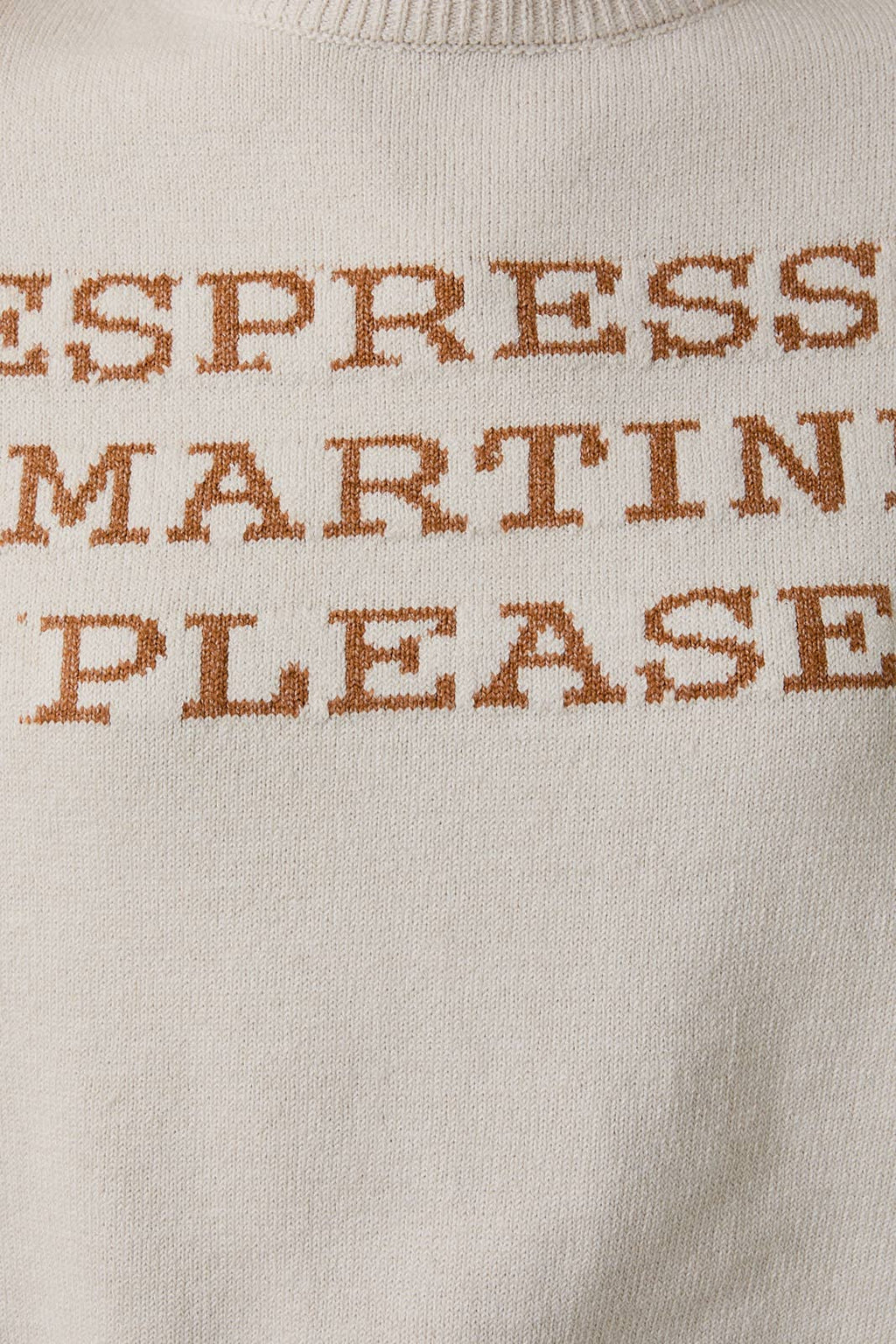 CREW NECK "ESPRESSO MARTINI PLEASE" SWEATER $55.00
