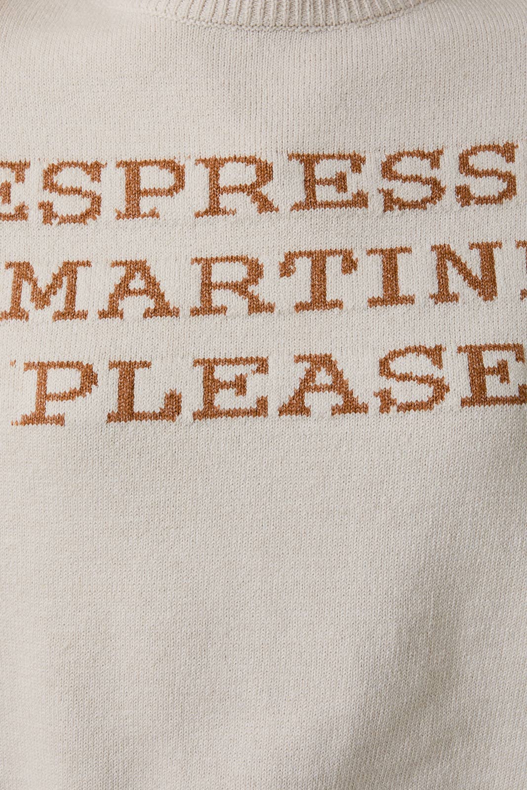 CREW NECK "ESPRESSO MARTINI PLEASE" SWEATER $55.00